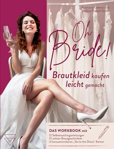 Oh Bride! Brautkleid kaufen leicht gemacht | Buch für die Braut | mit Checklisten | tolles Verlobungsgeschenk | Hochzeitsplaner für den Brautkleidkauf | mit Karten/Schildern für die Brautkleidanprobe