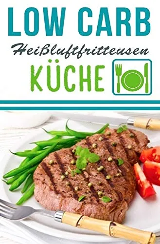 Low Carb Heißluftfritteuse Rezepte