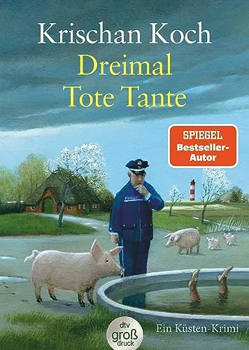 Dreimal Tote Tante: Ein Küsten-Krimi | Die perfekte Urlaubslektüre | Humorvoller Nordsee-Krimi (Thies Detlefsen & Nicole Stappenbek, Band 4)