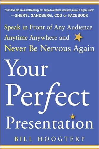 Produktbild Your Perfect Presentation: Speak in Front of Any Audience Anytime Anywhere and Never Be Nervous Again