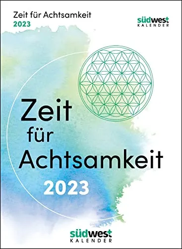 Zeit für Achtsamkeit 2023 - Mehr Gelassenheit, Flow und innere Balance für jeden Tag - Tagesabreißkalender zum Aufstellen oder Aufhängen