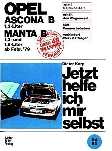 Opel Ascona/Manta B 1,3 Liter ab Februar '79 - Jetzt helfe ich mir selbst - Praktisches Reparaturbuch für Opel Ascona/Manta B ab '79, ideal für DIY-Enthusiasten und Hobbymechaniker.