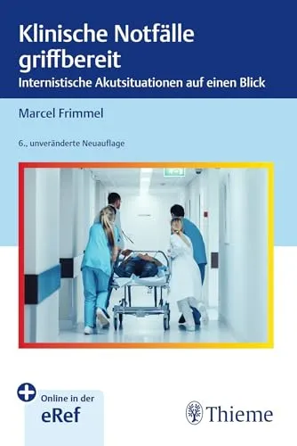 Klinische Notfälle griffbereit: Internistische Akutsituationen auf einen Blick - Medizin: Praktisches Nachschlagewerk für schnelle Entscheidungen bei akuten internistischen Notfällen.