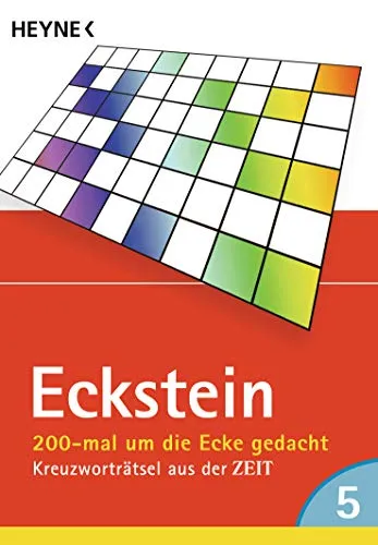 200-mal um die Ecke gedacht, Band 5: Kreuzworträtsel aus der ZEIT (Eckstein 200-mal, Band 5)