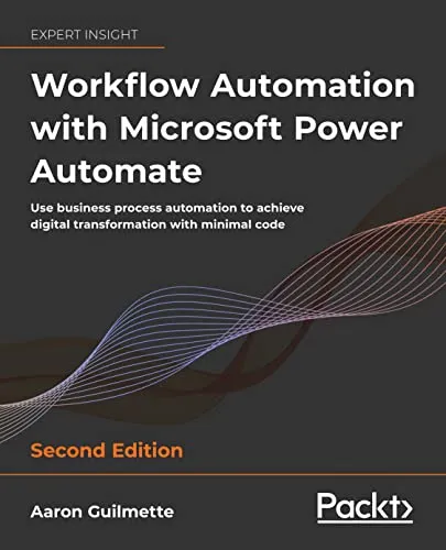 Produktbild Workflow Automation with Microsoft Power Automate: Use business process automation to achieve digital transformation with minimal code