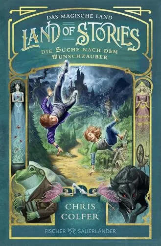 Land of Stories: Das magische Land – Die Suche nach dem Wunschzauber: Fantasy-Kinderbuch ab 10 Jahre voller Abenteuer und Magie (»Land of Stories«-Serie, Band 1)