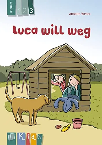 Luca will weg – Lesestufe 3 (KidS - Klassenlektüre in drei Stufen)