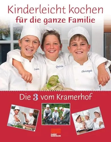 Die 3 vom Kramerhof - Kinderleicht kochen für die ganze Familie