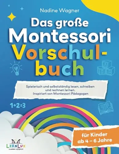 Das Große Montessori Vorschulbuch – Spielerisch lernen für Kinder 4-6 Jahre