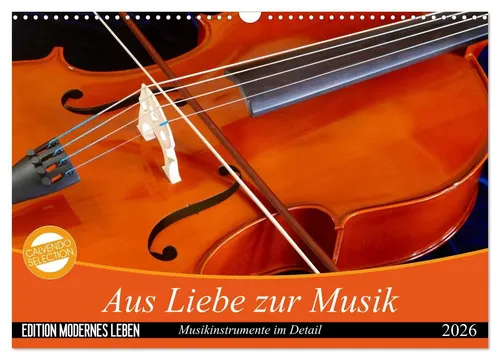 Aus Liebe zur Musik - Wandkalender 2026 DIN A3 quer - Kalender mit beeindruckenden Aufnahmen von Musikinstrumenten, ideal für Musikliebhaber und Kunstfreunde.
