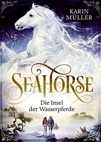Seahorse - Die Insel der Wasserpferde: Romantische Mystery in den schottischen Highlands | Für alle Fans der »Nordlicht«-Trilogie