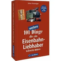 weitere Dinge, die ein Eisenbahn-Liebhaber wissen muss 101
