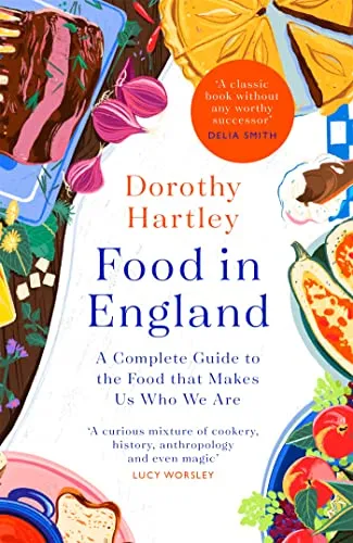 Dorothy Hartley - Food In England: Ein vollständiger Leitfaden zur englischen Küche - Entdecken Sie die Vielfalt der englischen Küche mit diesem umfassenden Buch von Dorothy Hartley. Ideal für Feinschmecker und Kochbegeisterte, die neue Inspiration suchen.