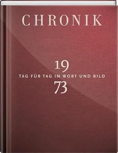 Jubiläumschronik 1973: Tag für Tag in Wort und Bild - Hörbuch über die Ereignisse des Jahres 1973, lebendig erzählt mit zahlreichen Bildern und Anekdoten für Geschichtsinteressierte.