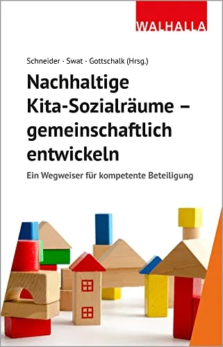 Nachhaltige Kita-Sozialräume - Wegweiser für kompetente Beteiligung - Recht: Ein umfassender Leitfaden zur gemeinschaftlichen Entwicklung von Kita-Sozialräumen für nachhaltige Ergebnisse und starke Beteiligung.