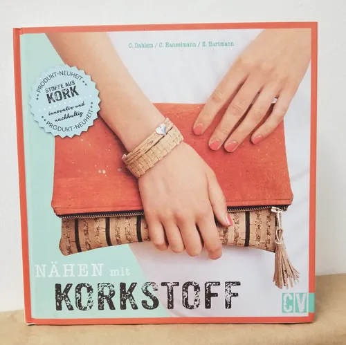 Produktbild Nähen mit Korkstoff von Carmen Dahlem (2015, Gebundene Ausgabe)