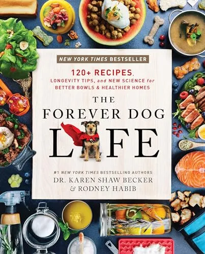 The Forever Dog Life: 120+ Rezepte für ein längeres Hundefleben - Bücher über Hundeernährung mit über 120 Rezepten und Tipps zur Lebensverlängerung für gesunde, glückliche Hunde.