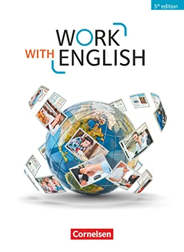 Work with English - 5th edition - A2-B1+: Schulbuch - Englisch für Berufsschule, praxisorientiertes Schulbuch zur Verbesserung der Englischkenntnisse auf A2-B1+ Niveau.