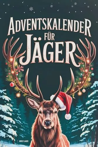 Produktbild Adventskalender für Jäger: 24-mal Waidmannsheil bis Heiligabend | Jagen, Lachen & Rätseln im Advent – ein originelles Jagd Geschenk für Männer