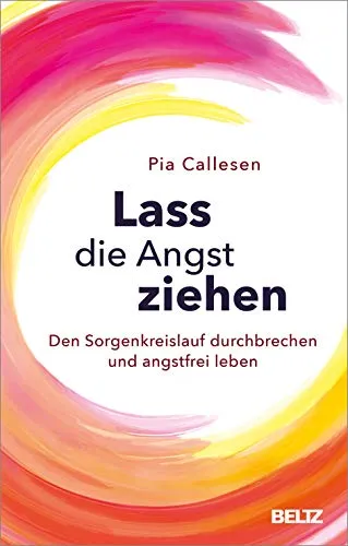 Lass die Angst ziehen: Den Sorgenkreislauf durchbrechen und angstfrei leben - Kategorie: Angstzustände. Entdecken Sie effektive Methoden, um Ängste zu überwinden und ein erfülltes, sorgenfreies Leben zu führen.