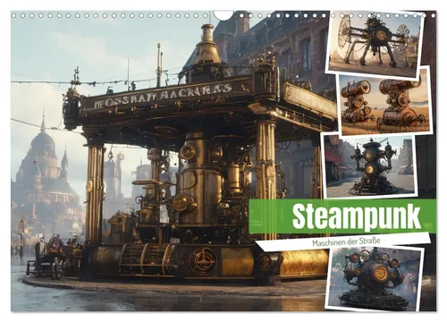 Stanley Hinz | Steampunk Maschinen der Straße Wandkalender 2026 - Kalender mit 14 eindrucksvollen Bildern von Steampunk Maschinen im Straßenverkehr, ideal für Liebhaber des besonderen Designs und der Retro-Ästhetik.