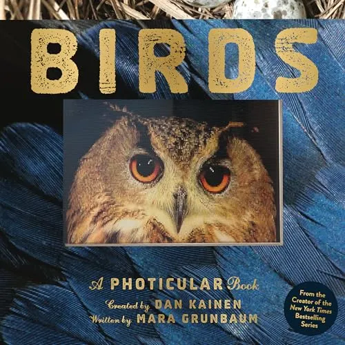 Birds von Dan Kainen und Mara Grunbaum - A Photicular Book mit faszinierenden 3D-Effekten, ideal für Vogel- und Naturliebhaber. Entdecken Sie die Schönheit der Vögel in diesem einzigartigen Buch!