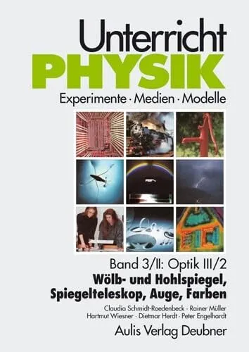 Optik 3 /2: Wölb- und Hohlspiegel - Fachbuch für Naturwissenschaft & Mathematik mit anschaulichen Lernmaterialien zu Wölb- und Hohlspiegeln, ideal zur Unterstützung des Physikunterrichts.
