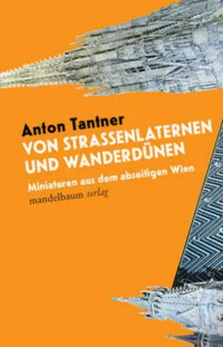 Von Straßenlaternen und Wanderdünen, Anton Tantner - Bücher: Fesselnde Essays über das Zusammenspiel von Urbanität und Natur, ideal für Literaturfreunde, die tiefere Einblicke suchen.