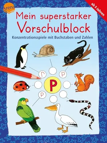 Konzentrationsspiele mit Buchstaben und Zahlen: Mein superstarker VORSCHULBLOCK (Kleine Rätsel und Übungen für Vorschulkinder)