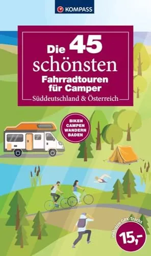 Produktbild Die 45 schönsten Fahrradtouren für Camper Süddeutschland & Österreich (KOMPASS Outdoor-Führer, Band 6102)