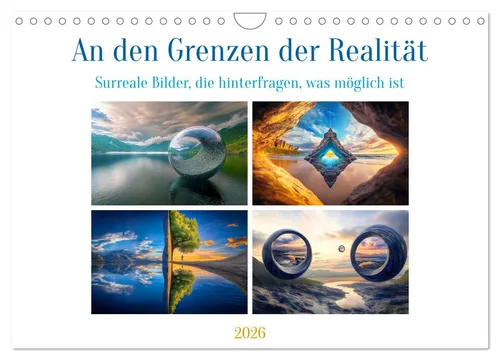 An den Grenzen der Realität (Wandkalender 2026 DIN A4 quer), CALVENDO Monatskale