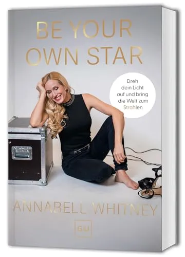Be Your Own Star: Übungen für mehr Selbstbewusstsein - Entdecke mit