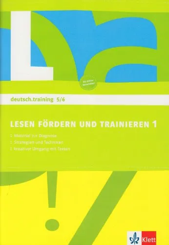 Lesen fördern und trainieren 1: Arbeitsheft zur Leseförderung Klasse 5/6: Diagnostizieren und individuell Fördern (deutsch.training)