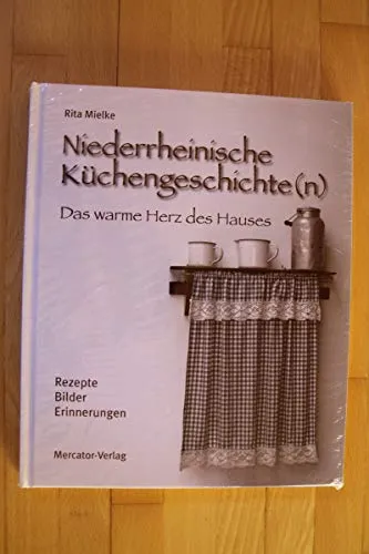 Niederrheinische Küchengeschichte(n): Das warme Herz des Hauses