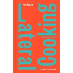 Lateral Cooking: Foreword by Yotam Ottolenghi