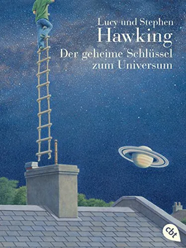 Der geheime Schlüssel zum Universum: Eine rasante Abenteuerreise durch Zeit und Raum ab 10 Jahren (Die
