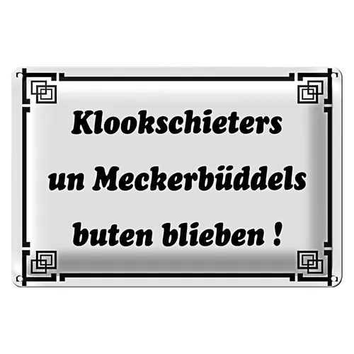 Blechschild Spruch 40x30cm Klookschieters Meckerbüddels