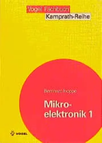 Mikroelektronik, 2 Bde., Bd.1, Prinzipien, Bauelemente und Werkstoffe der Siliziumtechnologie (Kamprath-Reihe)