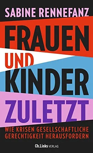 Produktbild Frauen und Kinder zuletzt: Wie Krisen gesellschaftliche Gerechtigkeit herausfordern