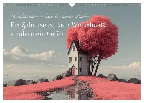 Ein Zuhause ist kein Winkelmaß sondern ein Gefühl (Wandkalender 2026 DIN A3 quer) - Kalender mit einzigartigen KI-generierten Bildern skurriler Häuser, die die Fantasie anregen. Perfekt für Kunstliebhaber und eine kreative Wandgestaltung.