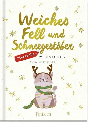 Weiches Fell und Schneegestöber: Tierische Weihnachtsgeschichten | Besinnliche Weihnachtsgeschichten für die ganze Familie | Ideal als Geschenk für ... Haustierfreunde (Geschenke für Tierliebhaber)