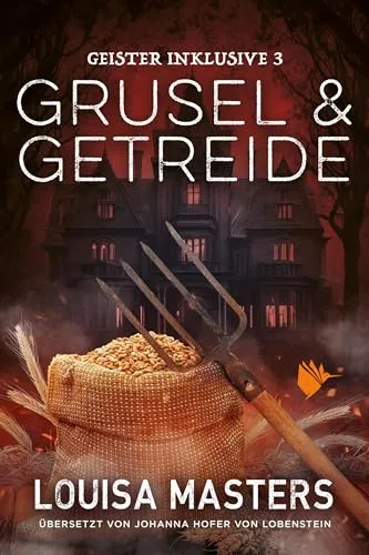 Grusel und Getreide (Geister inklusive)