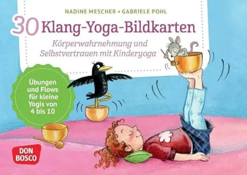 Klang-Yoga-Bildkarten: Körperwahrnehmung und Selbstvertrauen mit Kinderyoga. Übungen und Flows für kleine Yogis von 4 bis 10. Spielerisch Stress ... und innere Balance. 30 Ideen auf Bildkarten) 30