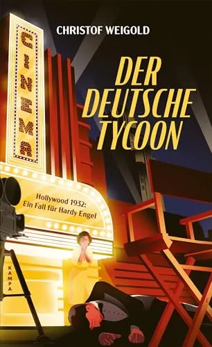 Der deutsche Tycoon: Hollywood 1932 von Christof Weigold - Spannender Krimi über Freundschaft und Film in den 1930er Jahren, 608 Seiten voller Intrigen und historischem Flair. Ideal für Krimi-Fans und Geschichtsinteressierte!