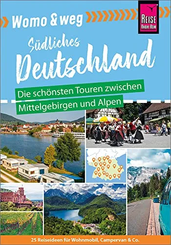 Reise Know-How Womo & weg: Südliches Deutschland - Reiseführer für Wohnmobil-Abenteuer in Süddeutschland, entdeckt 25 traumhafte Ziele zwischen Mittelgebirgen und Alpen.