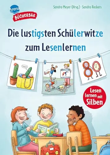 Die lustigsten Schülerwitze zum Lesenlernen: Bücherbär: Erstlesebuch; Witze zum Schlapplachen für die 1. Klasse mit Silbentrennung zum leichteren Lesenlernen (Der Bücherbär: Lesen lernen mit Silben)