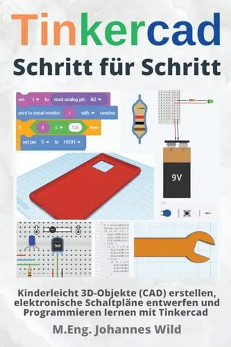 Tinkercad: Schritt für Schritt 3D-Objekte erstellen und programmieren