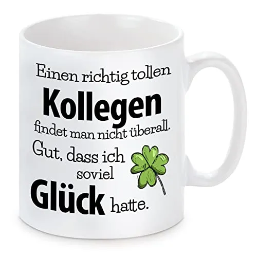Tasse mit Motiv - Einen richtig tollen Kollegen findet man nicht überall. Gut, dass ich soviel Glück hatte.