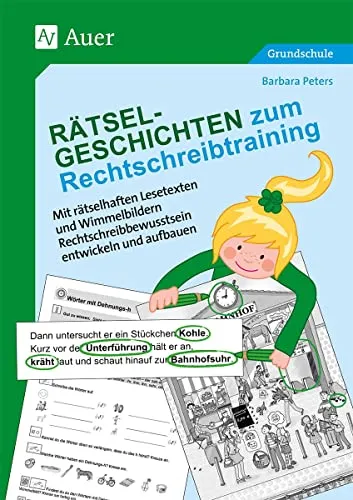Rätsel-Geschichten zum Rechtschreibtraining - Schule & Lernen: Fördern Sie das Rechtschreibbewusstsein mit spannenden Lesetexten und interaktiven Wimmelbildern für die Klassen 2 bis 4.