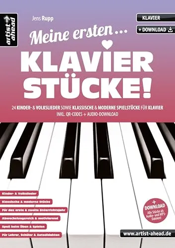 Meine ersten Klavierstücke! 24 Kinder- und Volkslieder sowie klassische und moderne Spielstücke für Klavier (inkl. QR-Codes + Audio-Download). Sehr leichte Klavierstücke. Klaviernoten für Anfänger